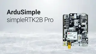 Dual band simpleRTK2B Pro (ZED-F9P): high-performance GNSS/RTK receiver supercharged with features