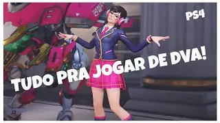 TUDO PARA JOGAR DE DVA! ps4/Overwatch