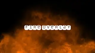 Fire effect overlay black screen