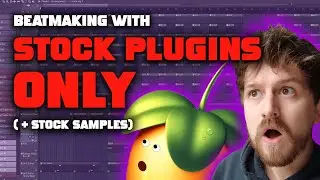 Making a Beat with ONLY Stock Sounds and Plugins in FL Studio?