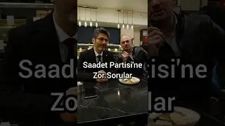 Saadet Partisi'ne Zor Sorular