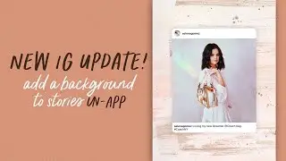 NEW IG UPDATE! finally add a background to ig story IN-APP! (no more jumping through hoops!)