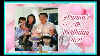 Ariana's 5th birthday 2021