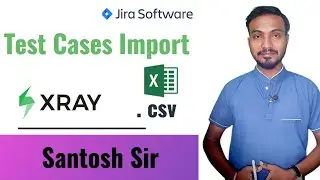 How to Import Test Cases in Jira Xray | 006 | 