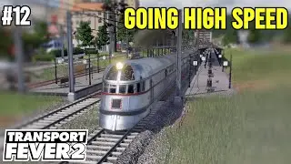 Early High Speed Bullet Train | Beginner Guides | Part 12 | Transport Fever 2 | No Mods