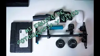 Mi equipo fotográfico e informático 2018