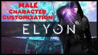 ELYON - Male Character Customization CBT2