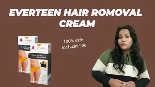 EVERTEEN Bikini line hair removal cream ||Review & Demo ||Do's and Don'ts