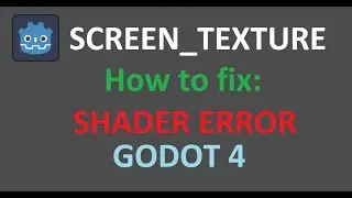 SCREEN_TEXTURE in Godot 4 (Shader Error)