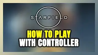 How to Play Starfield With Controller on PC!