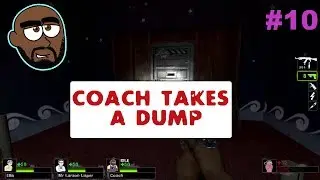 Random L4D2 recordings with friends/fans #10 A.K.A Coach takes a dump