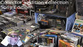 The Collector's Edition extravaganza - Sony Edition Part 1!