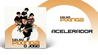 Celso Pixinga - Acelerador | Áudio Oficial