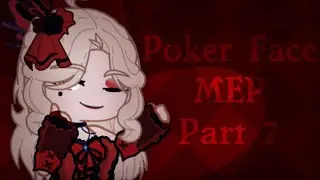 Poker Face MEP • Part 7 • @GachaStars_Official