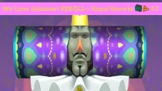 Ball Out - We Love Katamari REROLL+ Royal Reverie - Part 2 - The End