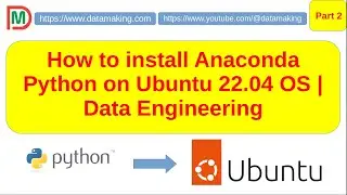 How to install Anaconda Python on Ubuntu 22.04 | Operating System(OS) | Part 2 | DM | DataMaking