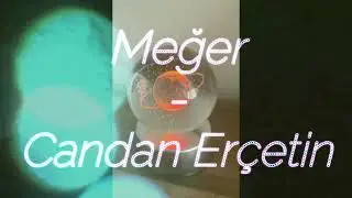 Meğer - Candan Erçetin, lyrics and English translation