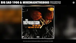 Big Sad 1900 & MikeMadeThe808s - Rack For Rack (Official Audio) (feat. Blueflag 1900)
