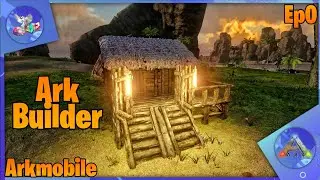 ARK Mobile | Ark Builder | ep0