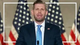 Eric Trump Speech RNC 2020 Republican Convention