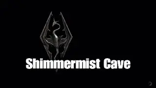 Skyrim Shimmermist Cave