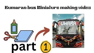 kumaran bus Miniature making tamil Part 1