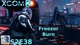 XCOM 2 S2 Ep 38 War of the Chosen - Legend Ironman - All Aboard