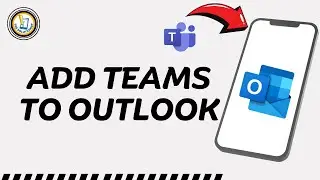 How to Add Microsoft Teams to Outlook