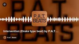 Intervention (Drake type beat) by P.A.T. Beats