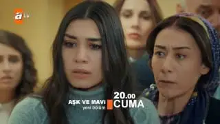 AŞK VE MAVİ GÖTÜR BENİ GİTTİĞİN YERE 11.BÖLÜM FRAGMAN