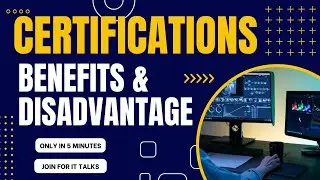 IT Certifications: Benefits & Disadvantages of Certifications Exams ?