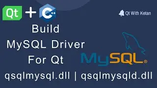 Qt QSqlDatabase | Build MYSQL Driver And Connect To Database | Qt C++ | Qt Creator | Qt Tutorial