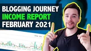 Income Report February 2021: Affiliate Blogging Journey from $0 to $1000 (ep. 5)