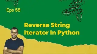 Reverse String Iterator  In Python Part 1 #58 
