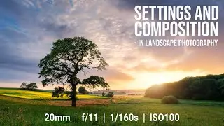 Camera SETTINGS and COMPOSITION in Landscape Photography