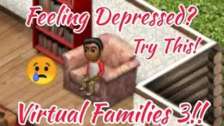How To Help Depressed Person In Virtual Families 3!