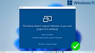 Fix Protected Content cannot be Viewed on this Device & Miracast Not Working Windows 11