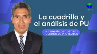 1. 4 La cuadrilla en el entorno de la elaboración de análisis de precio unitario.