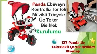 Panda 127 Ebeveyn Kontrollü Tenteli Müzikli Tricycle Üç Teker Bisiklet Kurulumu | Kontrollü Bisiklet