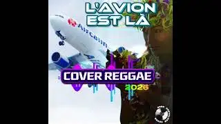 L'AVION EST LÀ REGGAE 2026 🎼🎶🎵🎧Cover AI. 