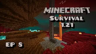 The Nether | Minecraft 1.21 | Survival Longplay | Ep 8