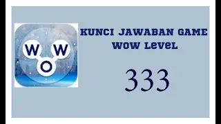 kunci jawaban game Wow Level 333 | Wow permainan