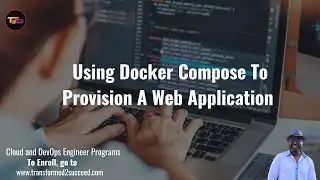 Using Docker Compose To Provision A Web Application