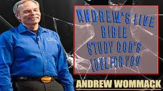 Andrew Wommack Ministries - Andrew's Live Bible Study God's Love For You