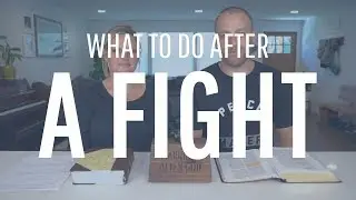 What To Do After A Marriage Fight