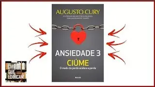 Livro Ansiedade 3 – Ciúme do Autor Augusto Cury