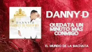 Danny - D - Quédate Un Minuto Mas - 