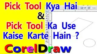 What is Pick tool in Coreldraw And How to use Pick tool in Coreldraw  Tutorial in HIndi