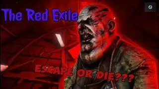The Red Exile - Escape or Die???