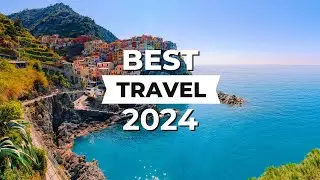 Top 10 Best Travel Destinations in The World 2024